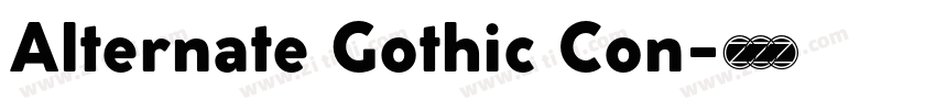 Alternate Gothic Con字体转换 Alternate Gothic Con字体转换